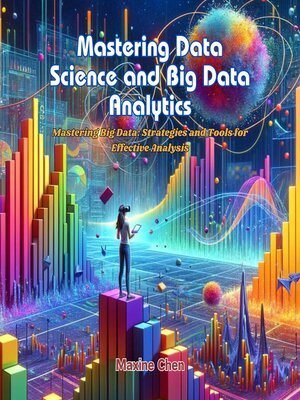 cover image of Mastering Data Science and Big Data Analytics